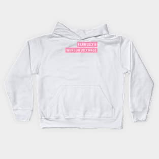 Fearfully & Wonderfully Made - Pink Kids Hoodie